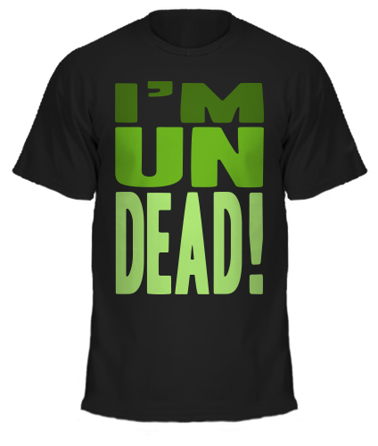 I'm UnDead T-Shirt